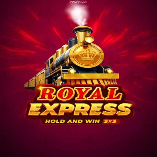 Exploring RoyalExpress: A Trusted Gaming Experience by 72B.com